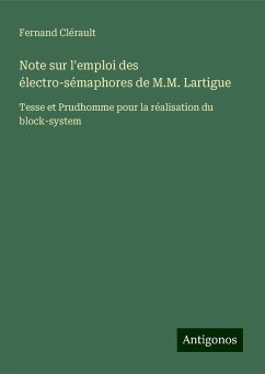 Note sur l'emploi des électro-sémaphores de M.M. Lartigue - Clérault, Fernand