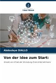 Von der Idee zum Start: Von der Idee zum Start: