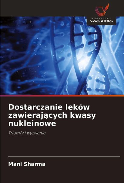 Dostarczanie leków zawieraj¿cych kwasy nukleinowe Dostarczanie leków zawieraj¿cych kwasy nukleinowe