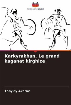 Karkyrakhan. Le grand kaganat kirghize - Akerov, Tabyldy