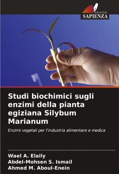 Studi biochimici sugli enzimi della pianta egiziana Silybum Marianum - Elaily, Wael A.;Ismail, Abdel-Mohsen S.;Aboul-Enein, Ahmed M.