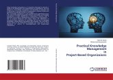 Practical Knowledge Management in Project-Based Organizaions Practical Knowledge Management in Project-Based Organizaions