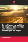 Os militares na política da Nigéria, 1966-1999: Um obstáculo à construção da nação