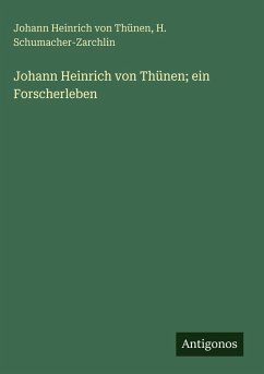 Cover Johann Heinrich von Thünen; ein Forscherleben
