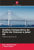 Análise Comparativa do Porto de Chennai e Jebel Ali