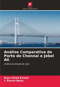 Análise Comparativa do Porto de Chennai e Jebel Ali - KUMAR, ARYA VINOD;Parvin Banu, I.