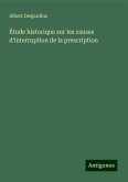 Étude historique sur les causes d'interruption de la prescription