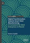 Digital Transformation towards Smart Steel Manufacturing (eBook, PDF) Digital Transformation towards Smart Steel Manufacturing (eBook, PDF)