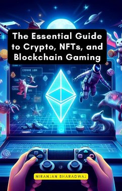Cover The Essential Guide to Crypto, NFTs, and Blockchain Gaming (eBook, ePUB)