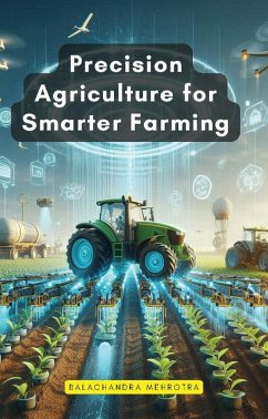 Precision Agriculture for Smarter Farming (eBook, ePUB) - Mehrotra, Balachandra