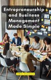 Entrepreneurship and Business Management Made Simple (eBook, ePUB) Entrepreneurship and Business Management Made Simple (eBook, ePUB)