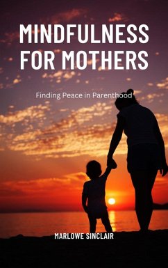 Mindfulness for Mothers (eBook, ePUB) - Sinclair, Marlowe