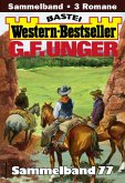 G. F. Unger Western-Bestseller Sammelband 77 (eBook, ePUB) G. F. Unger Western-Bestseller Sammelband 77 (eBook, ePUB)