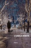L'unica verità (eBook, ePUB) L'unica verità (eBook, ePUB)
