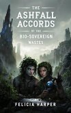 The Ashfall Accords of the Bio-Sovereign Wastes (eBook, ePUB)