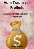 Vom Traum zur Freiheit (eBook, ePUB) Vom Traum zur Freiheit (eBook, ePUB)