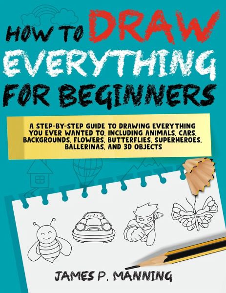 How to Draw Everything for Beginners (eBook, ePUB)
