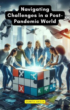 Navigating Challenges in a Post-Pandemic World (eBook, ePUB) - Ahuja, Sunita