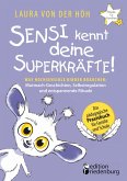 Sensi kennt deine Superkräfte! Was hochsensible Kinder brauchen: Mutmach-Geschichten, Selbstregulation und entspannende Rituale (eBook, ePUB)