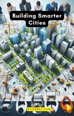 Building Smarter Cities (eBook, ePUB) - Asan, Rajendra