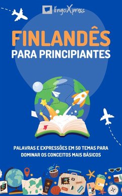 Finlandês para principiantes (eBook, ePUB) - Lingoxpress Finlandês para principiantes (eBook, ePUB) - Lingoxpress