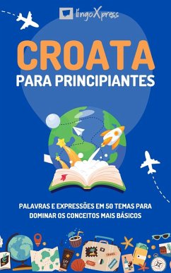 Croata para principiantes (eBook, ePUB) - Lingoxpress