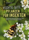 Richtig gute Pflanzen für Insekten (eBook, ePUB)