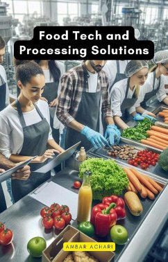 Food Tech and Processing Solutions (eBook, ePUB) - Achari, Ambar