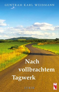 Nach vollbrachtem Tagwerk (eBook, ePUB) - Weidmann, Guntram Karl