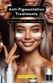 Anti-Pigmentation Treatments (eBook, ePUB) Anti-Pigmentation Treatments (eBook, ePUB)