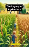 The Legacy of Agriculture (eBook, ePUB) The Legacy of Agriculture (eBook, ePUB)