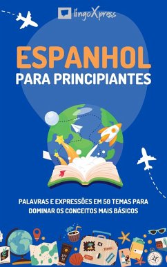 Espanhol para principiantes (eBook, ePUB) - Lingoxpress