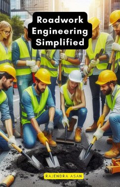 Roadwork Engineering Simplified (eBook, ePUB) - Asan, Rajendra