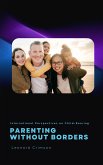 Parenting Without Borders (eBook, ePUB) Parenting Without Borders (eBook, ePUB)