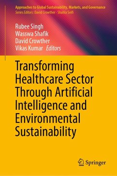 Transforming Healthcare Sector Through Artificial Intelligence and Environmental Sustainability (eBook, PDF)