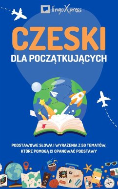 Czeski dla poczatkujacych (eBook, ePUB) - Lingoxpress