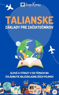 Talianske základy pre zaciatocníkov (eBook, ePUB) - Lingoxpress