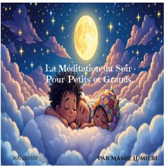 La Méditation du Soir Pour Petits et Grands (eBook, ePUB) - Lereverend, Daïné