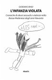 L'infanzia violata. Cronache di abusi sessuali e violenze nella Bassa Modenese degli anni Novanta (eBook, ePUB) L'infanzia violata. Cronache di abusi sessuali e violenze nella Bassa Modenese degli anni Novanta (eBook, ePUB)