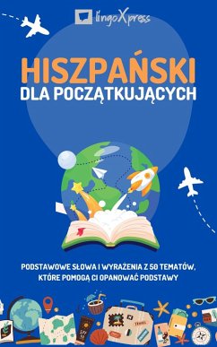 Hiszpanski dla poczatkujacych (eBook, ePUB) - Lingoxpress