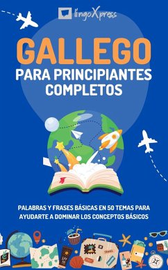 Gallego para principiantes completos (eBook, ePUB) - Lingoxpress