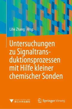 Untersuchungen zu Signaltransduktionsprozessen mit Hilfe kleiner chemischer Sonden (eBook, PDF)