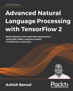 Advanced Natural Language Processing with TensorFlow 2 (eBook, ePUB) - Bansal, Ashish