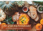 Der große Küchenkalender - mit saisonalen Rezepten für Genießer 2026 - Bildkalender 42x29 cm (42x58 geöffnet) - Rezeptkalender - inkl. Saisonkalender - mit Platz für Notizen