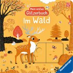 Mein erstes Glitzerbuch - Im Wald Mein erstes Glitzerbuch - Im Wald