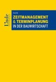 Zeitmanagement & Terminplanung in der Bauwirtschaft Zeitmanagement & Terminplanung in der Bauwirtschaft