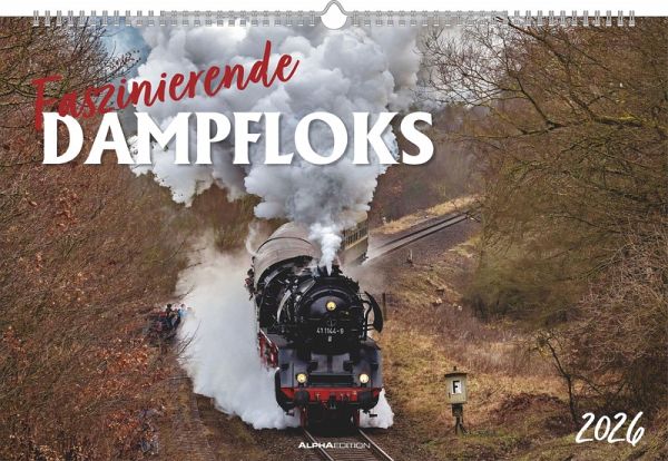 Faszinierende Dampfloks 2026 - Bildkalender 49,5x33 cm Faszinierende Dampfloks 2026 - Bildkalender 49,5x33 cm