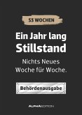 Ein Jahr lang Stillstand - nichts Neues Woche für Woche - Behördenausgabe