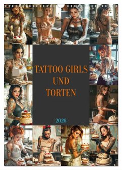 Tattoo Girls und Torten (Wandkalender 2026 DIN A3 hoch), CALVENDO Monatskalender Tattoo Girls und Torten (Wandkalender 2026 DIN A3 hoch), CALVENDO Monatskalender