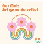 Nur Mut: Sei ganz du selbst